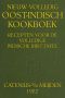 [Gutenberg 64339] • Nieuw volledig Oost-Indisch kookboek / recepten voor de volledige Indische rijsttafel, zuren, gebakken, vla's, confituren, ijssoorten